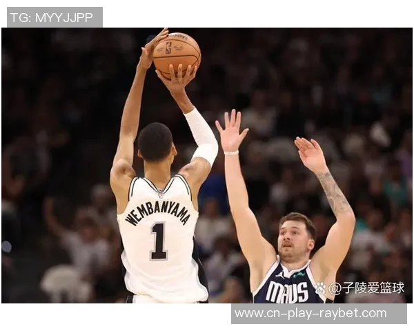 文班崛起助马刺超越独行侠季后赛前景堪忧引发关注