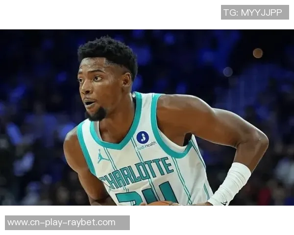 黄蜂总裁盛赞布兰登米勒攻防兼备期待其在更衣室展现领导力