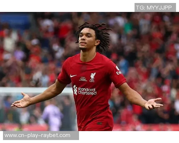 阿诺德坚定表态踢利物浦进球不庆祝永远热爱红军